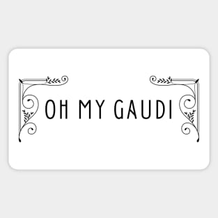 Oh My Gaudi Architecture Funny Pun Sticker